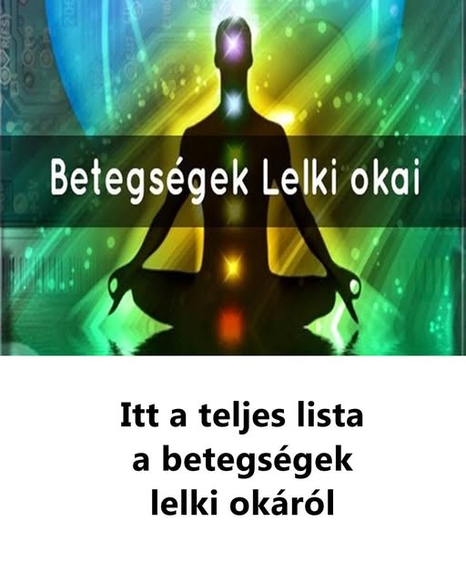 Itt a teljes lista a betegsegek lelki okarol