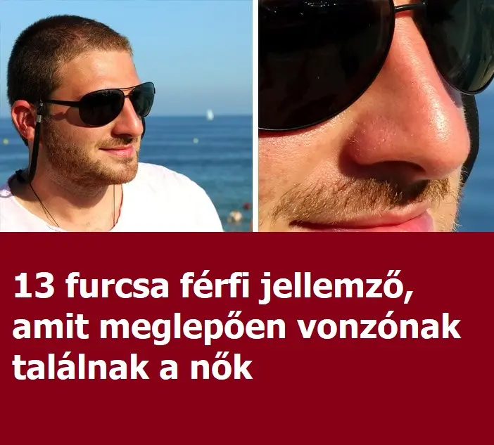 13 furcsa ferfi jellemzo762adc9f